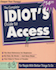 Front cover of the book The Complete Idiot's Guide to Access.