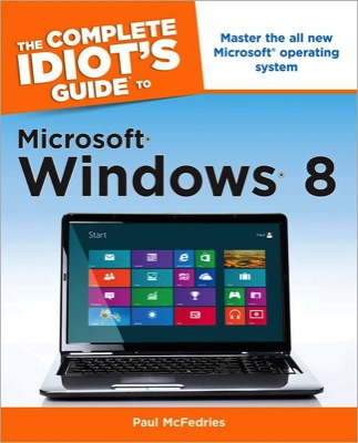 Front cover of the book The Complete Idiot's Guide to Microsoft Windows 8