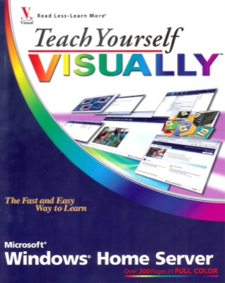 Front cover of the book Teach Yourself VISUALLY Microsoft Windows Home Server
