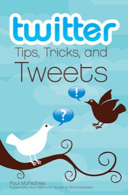 Front cover of the book Twitter Tips, Tricks, and Tweets
